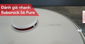 Đánh giá Roborock S6 Pure - Liệu có đáng mua hơn người tiền nhiệm? 4 s6pure