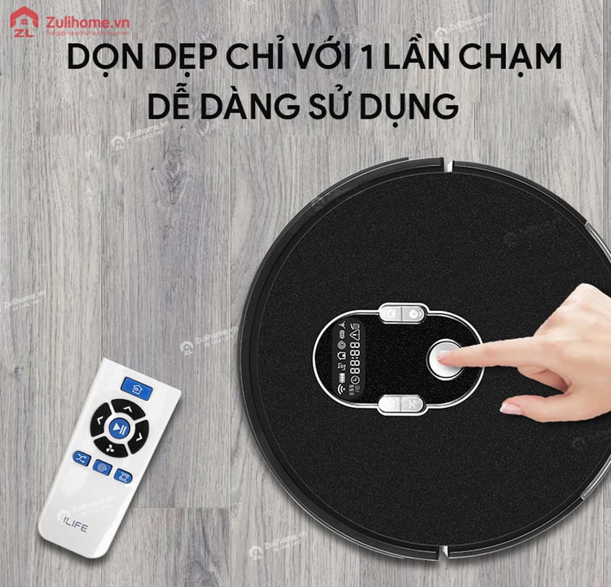 ILIFE X787 15 ILIFE X787 | Dễ dàng sử dụng chỉ với 1 lần chạm